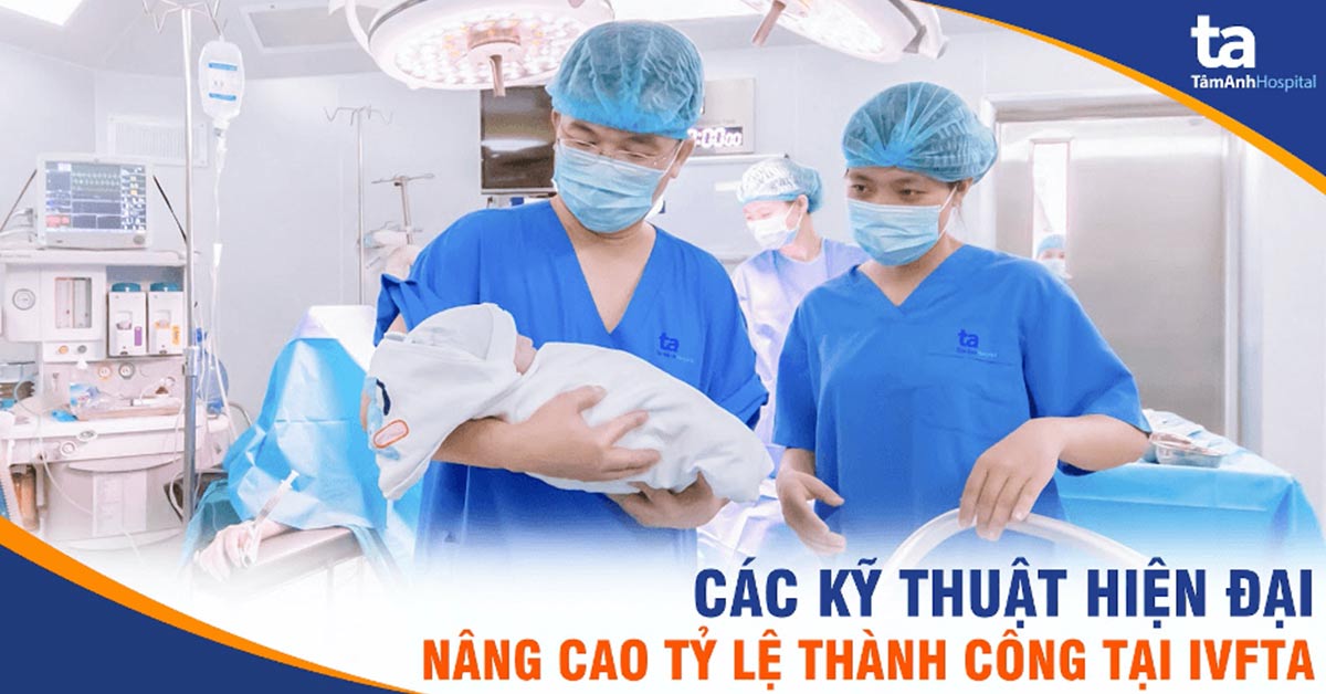 ky thuat nang cao ty le thanh cong ivf