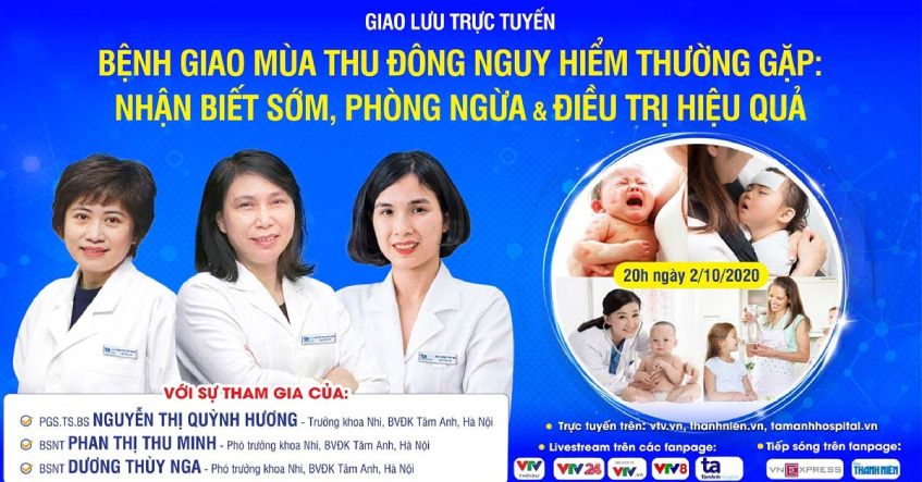 Tư vấn trực tuyến: Bệnh Giao Mùa Thu Đông Nguy Hiểm Thường Gặp
