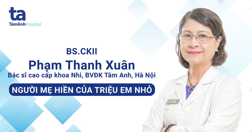 BS.CKII Phạm Thanh Xuân: Người mẹ hiền của triệu em nhỏ