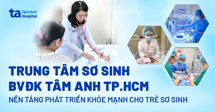 Trung tâm Sơ sinh BVĐK Tâm Anh