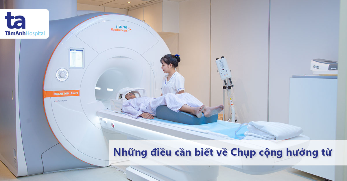 Chụp cộng hưởng từ (MRI): Quy trình, giá, ưu nhược điểm