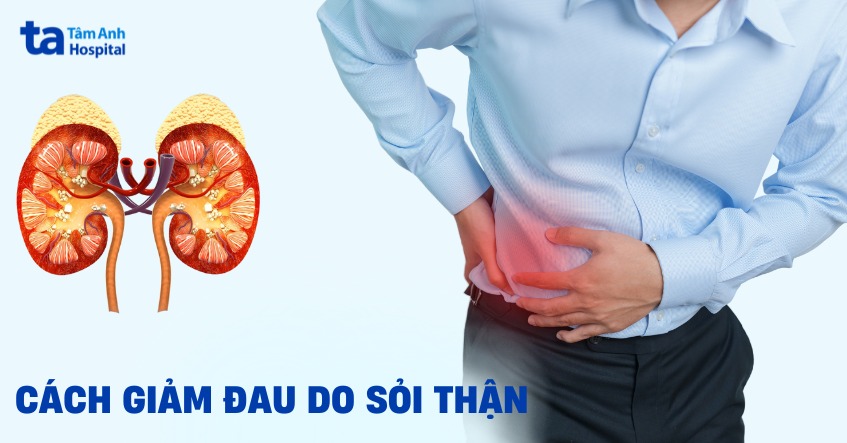 Cách làm giảm đau sỏi thận tại nhà liệu có hiệu quả không?