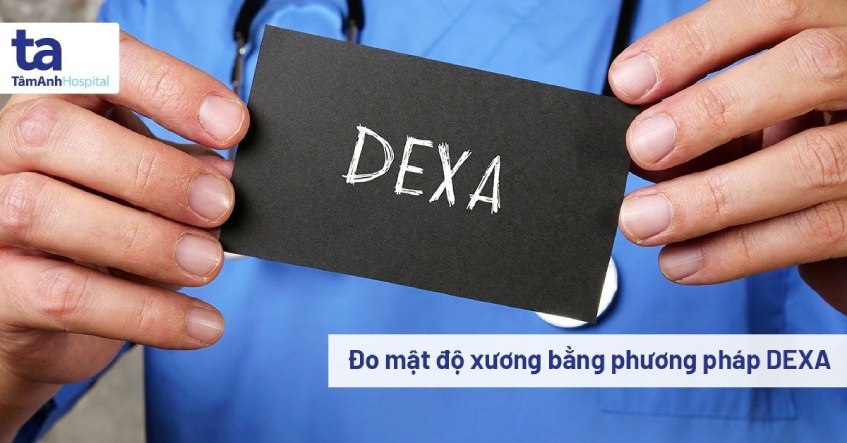 Đo mật độ xương bằng phương pháp DEXA