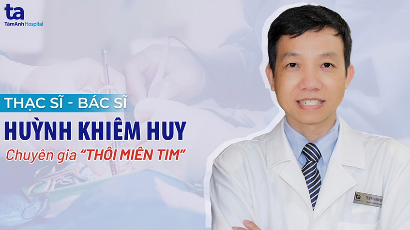 ThS.BS Huỳnh Khiêm Huy: Chuyên gia “thôi miên tim”