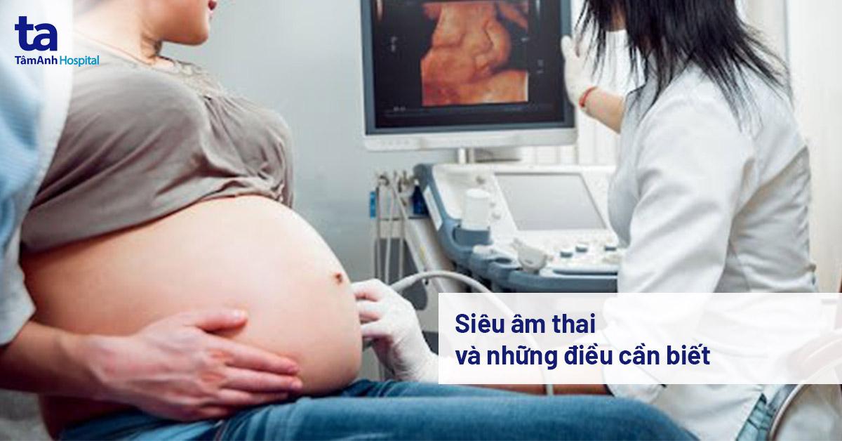 Giai đoạn nào của thai kỳ cần siêu âm định kỳ để đánh giá sự phát triển và sức khỏe của thai nhi?
