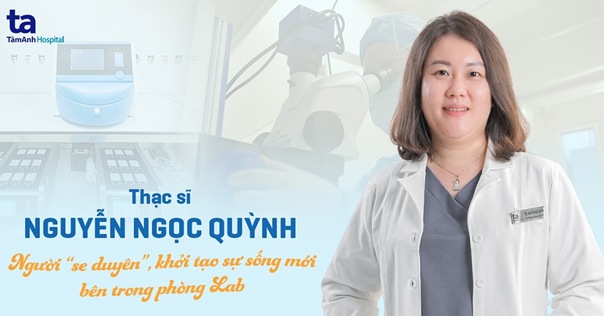 ThS Nguyễn Ngọc Quỳnh: Người khởi tạo sự sống mới bên trong phòng Lab
