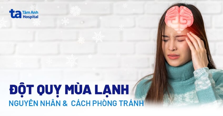 Đột quỵ mùa lạnh: Nguyên nhân và cách phòng tránh tình trạng