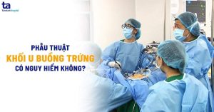 phẫu thuật u nang buồng trứng là gì