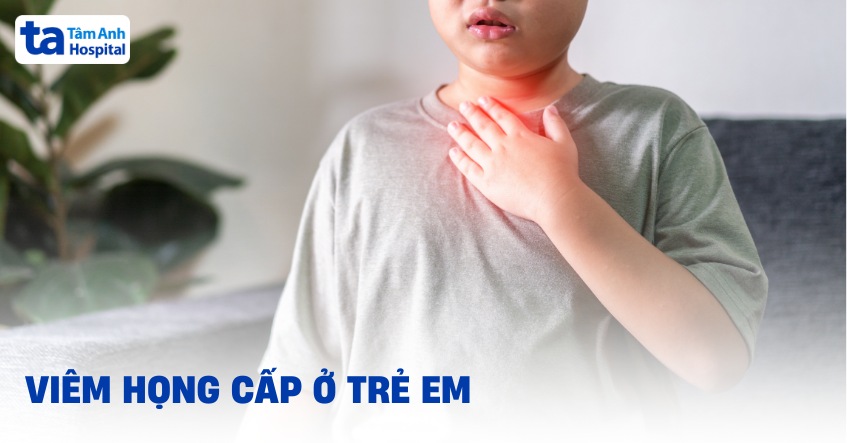 viêm họng cấp ở trẻ em