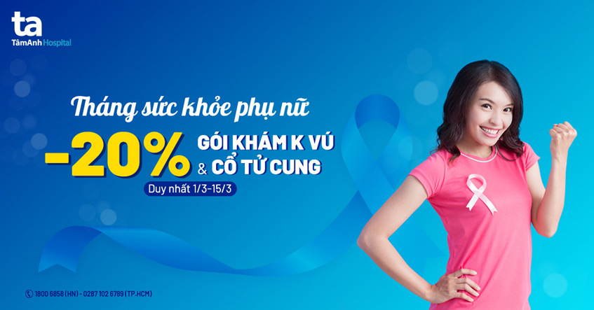 Giảm 20% gói khám ung thư vú & ung thư cổ tử cung dịp 8/3