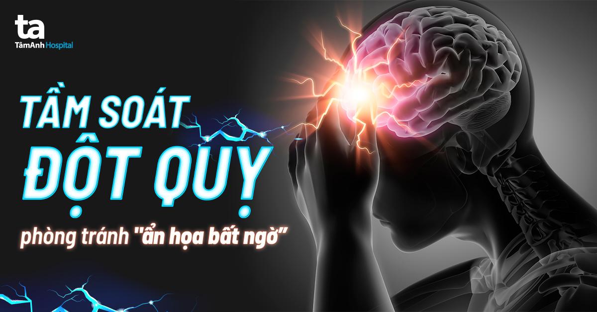 Chủ động tầm soát đột quỵ để phòng tránh ẩn họa bất ngờ