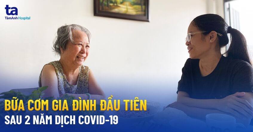 Bữa cơm gia đình đầu tiên sau 2 năm dịch Covid-19