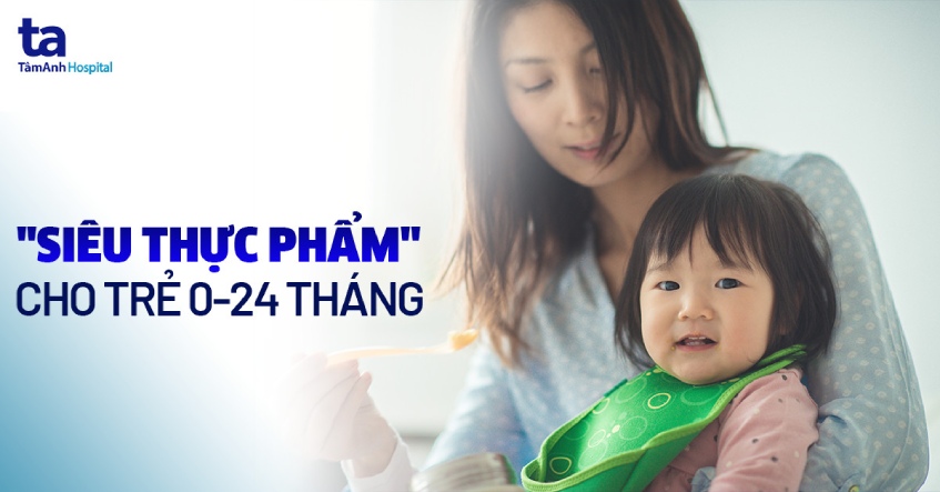 thực phẩm cho trẻ từ 0 đến 24 tháng tuổi