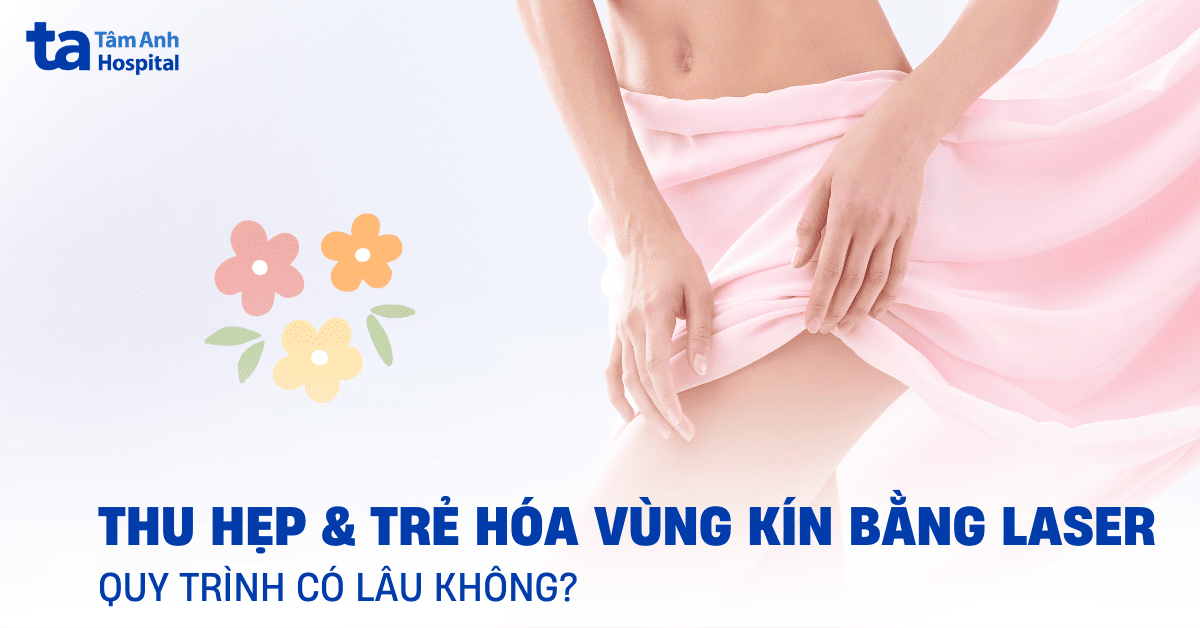 thu hẹp và trẻ hóa vùng kín bằng laser