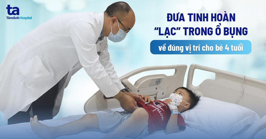 Đưa tinh hoàn “lạc” trong ổ bụng về đúng vị trí cho bé 4 tuổi