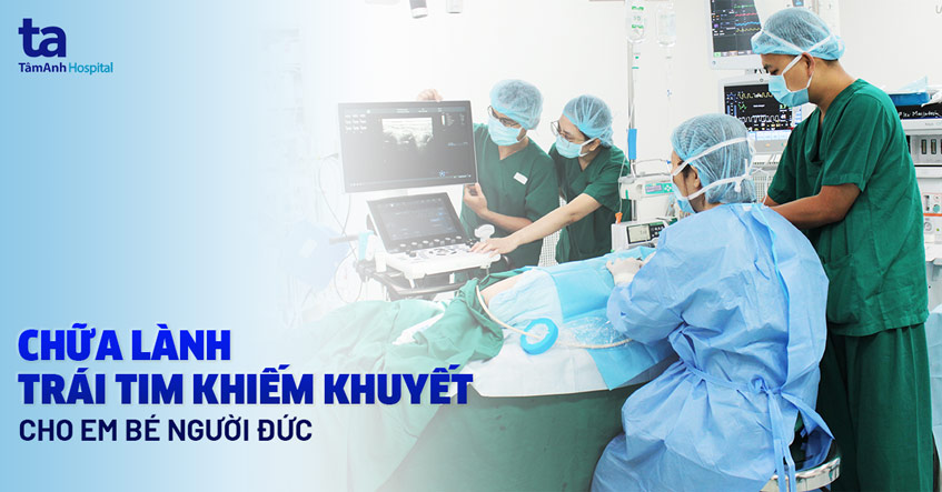 Chữa lành trái tim khiếm khuyết cho em bé 4 tuổi người Đức