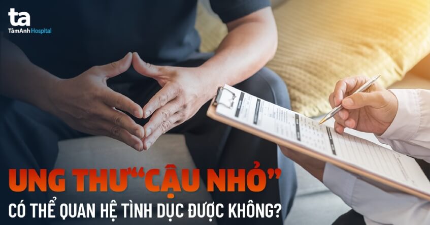 ung thư dương vật có quan hệ tình dục được không