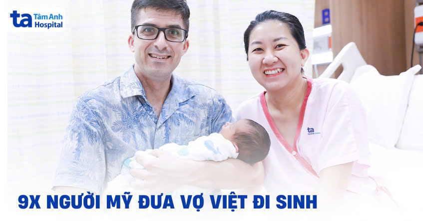 Bố 9X người Mỹ chia sẻ lần đầu đưa vợ Việt đi sinh