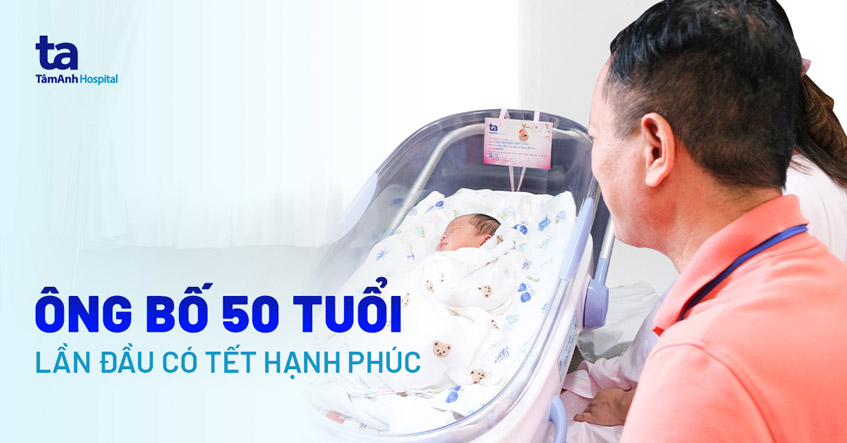 Tết đặc biệt của người đàn ông lần đầu làm bố ở tuổi 50