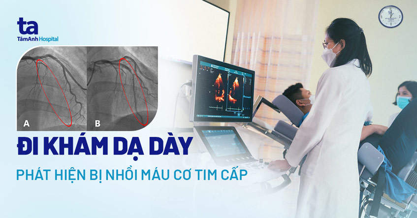 Đi khám dạ dày, phát hiện bị nhồi máu cơ tim cấp