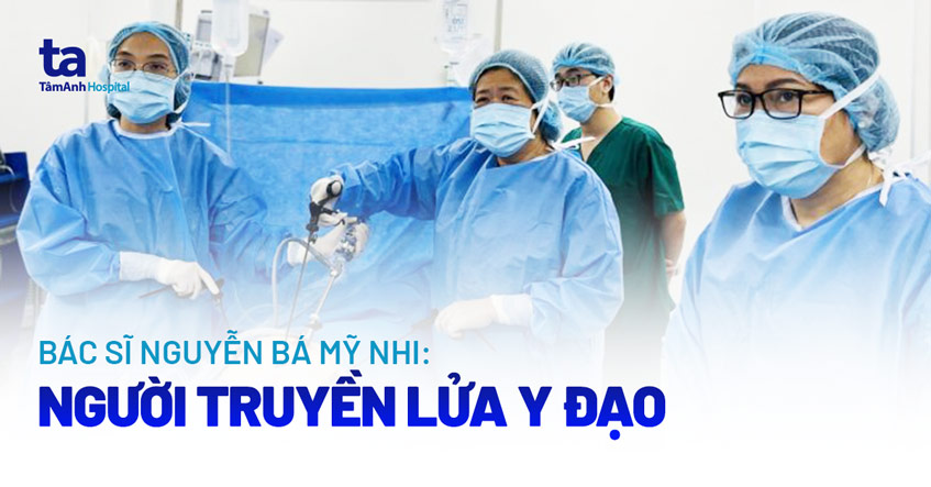 Bác sĩ Nguyễn Bá Mỹ Nhi: Người truyền lửa y đạo