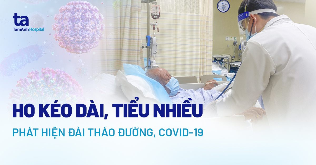 Ho kéo dài, tiểu nhiều phát hiện đái tháo đường và Covid-19