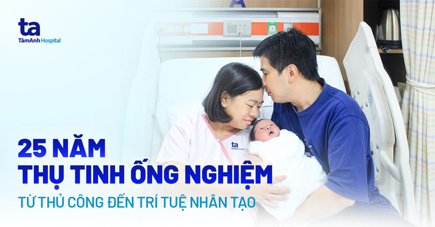 25 năm thụ tinh ống nghiệm từ thủ công đến trí tuệ nhân tạo