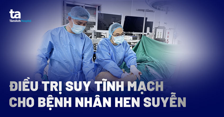 Điều trị suy giãn tĩnh mạch không gây mê cho bệnh nhân hen suyễn