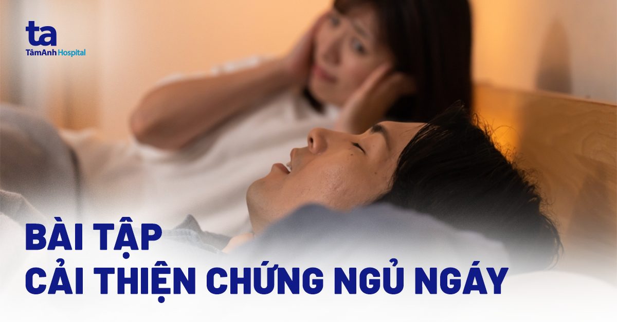 Bài tập cải thiện chứng ngủ ngáy