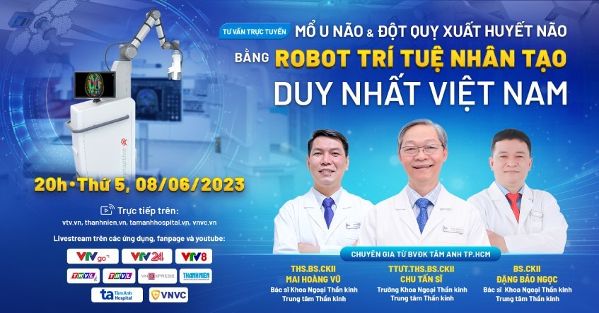 Tư vấn mổ u não & đột quỵ xuất huyết não bằng Robot trí tuệ nhân tạo duy nhất Việt Nam