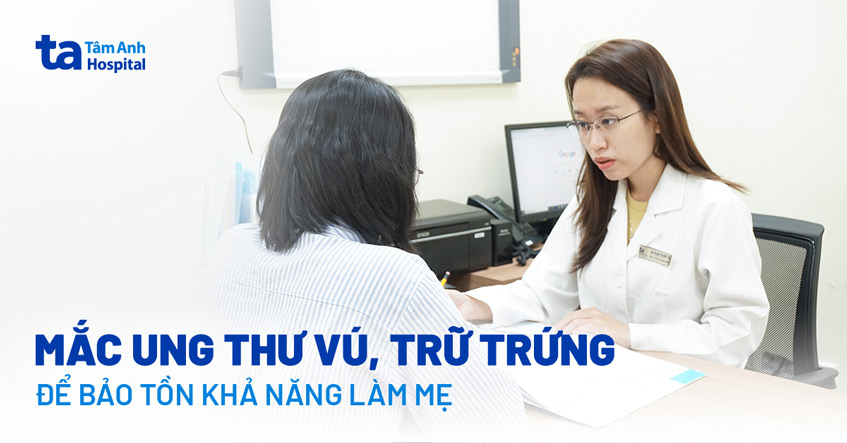 Phát hiện ung thư vú trước lễ cưới, cô gái trữ trứng bảo tồn khả năng làm mẹ