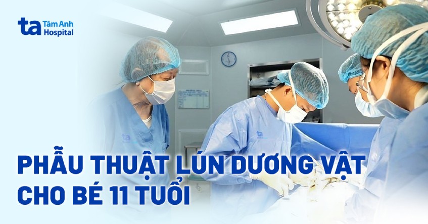 Phẫu thuật lún dương vật cho bé 11 tuổi chỉ trồi lên 1cm