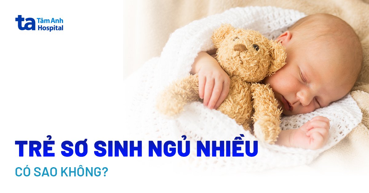 Trẻ sơ sinh ngủ nhiều có sao không? Cần ngủ bao nhiêu là đủ?