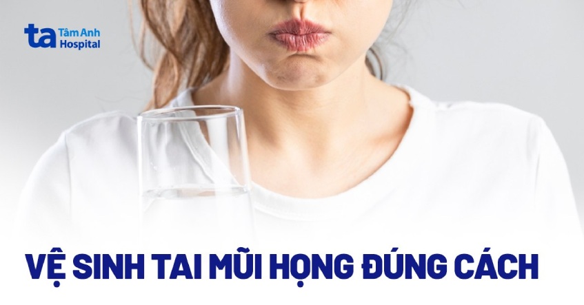 vệ sinh tai mũi họng thế nào?