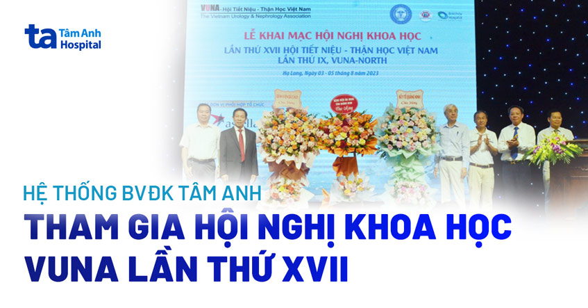 Hơn 30 chuyên gia thuộc Hệ thống BVĐK Tâm Anh tham gia Hội nghị khoa học lần thứ 17 của Hội Tiết niệu – Thận học Việt Nam