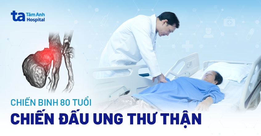 Chiến binh 80 tuổi chiến đấu ung thư thận