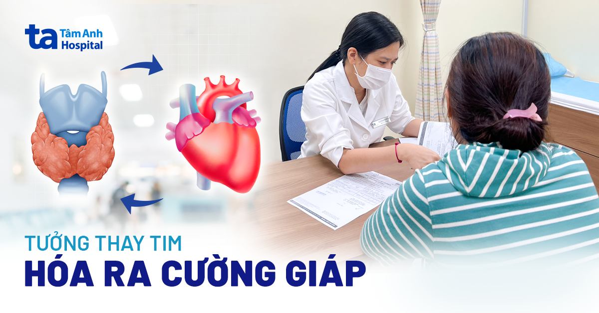 Nghĩ phải thay tim ai ngờ bị cường giáp