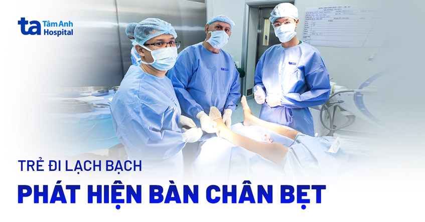 Trẻ đi lạch bạch phát hiện bàn chân bẹt