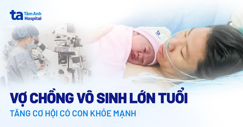 Vợ chồng vô sinh lớn tuổi tăng cơ hội có con 