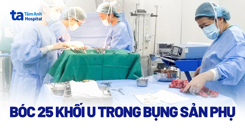 25 khối u trong tử cung mẹ khiến thai nhi suy dinh dưỡng