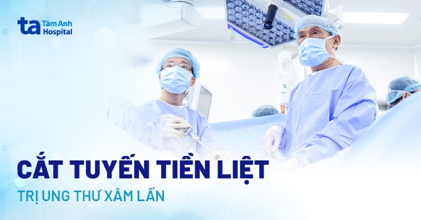 Cắt tuyến tiền liệt tận gốc điều trị ung thư xâm lấn khu trú