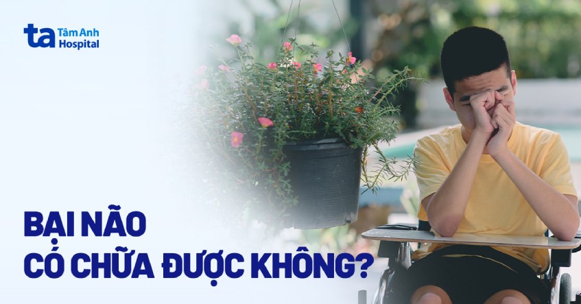Bệnh bại não có chữa được không? Cách điều trị như thế nào?