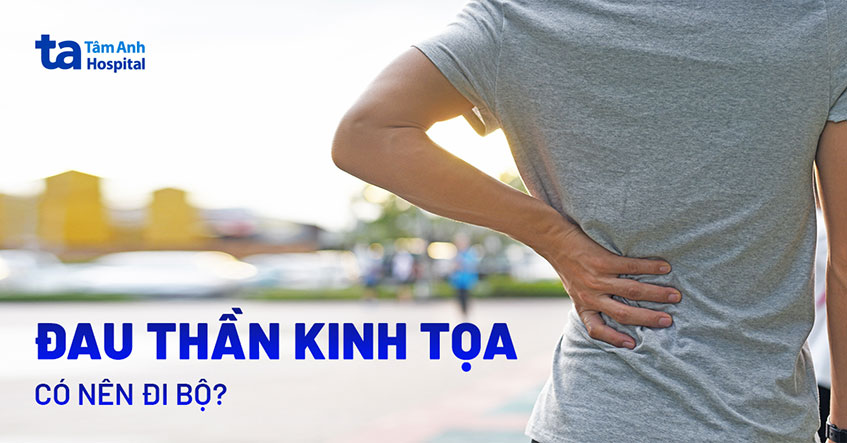 đau thần kinh tọa có nên đi bộ