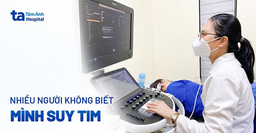 Nhiều người không biết mình suy tim