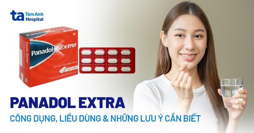 Panadol Extra (đỏ): Công dụng, cách dùng, liều dùng và tác dụng phụ