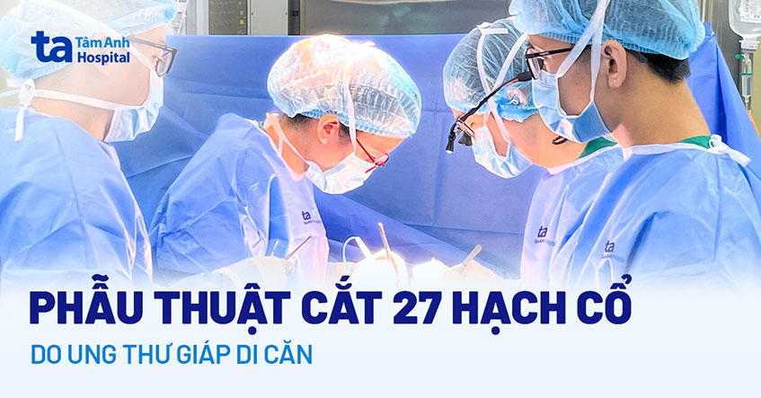 27 hạch mọc thành chùm trong cổ người đàn ông