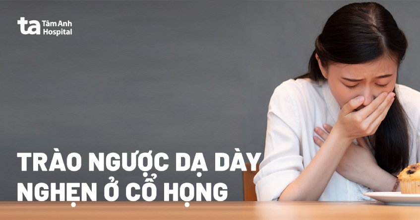 trào ngược dạ dày nuốt nghẹn