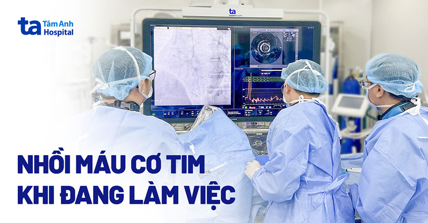 Nhồi máu cơ tim khi đang làm việc