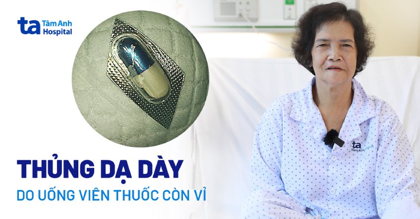 Thủng dạ dày do viên thuốc nguyên vỉ