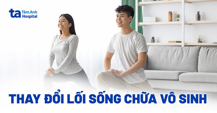Thay đổi lối sống chữa vô sinh